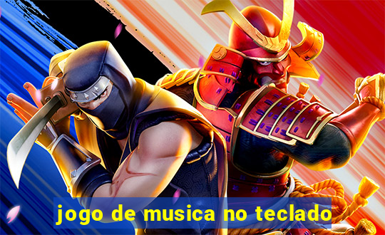 jogo de musica no teclado